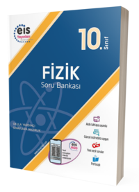 E.I.S - 10.Sınıf - Fizik - Soru Bankası