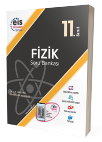 E.I.S - 11.Sınıf - Fizik - Soru Bankası