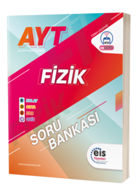 EİS - KOZ - AYT - Soru Bankası - Fizik